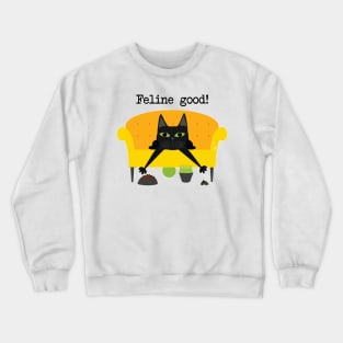 Feline good! Crewneck Sweatshirt